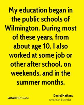 My education began in the public schools of Wilmington. During most of ...