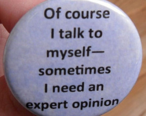... an expert opinion - 1.5 in (38mm) - funny quotes and humorous sayings