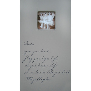 ... Small Antique Frame - Sister, open your heart - Maya Angelou Quote