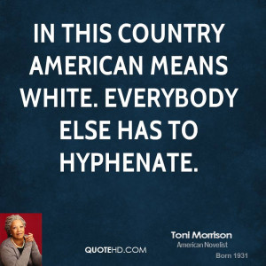 toni-morrison-toni-morrison-in-this-country-american-means-white.jpg
