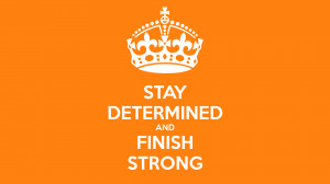stay-determined-and-finish-strong.png