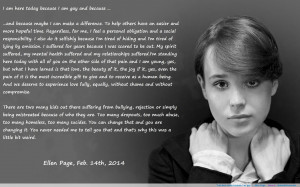 am here today because I am gay…” –Ellen Page
