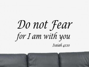 fear is not an option quote | Do No Fear... Bible Verse Quote Isaiah ...