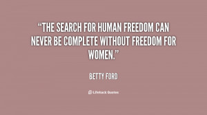 The search for human freedom can never be complete without freedom for ...
