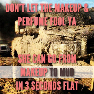 Makeup to mud. Damn right.