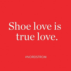 Shoe love is true love# Shoe Quotes