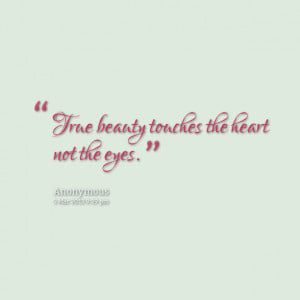 Quotes Picture: true beauty touches the heart not the eyes
