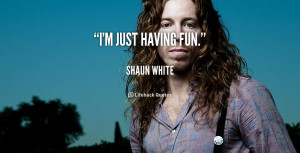 Quotes About Just Having Fun