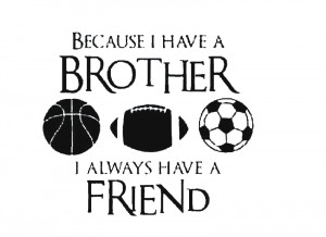 Wall Sticker Decal Quote Vinyl Brothers Friends Kid Room Sports Decor ...