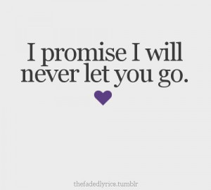 promise i will never let you go