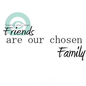 Friends Are Our Chosen Family