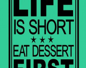 ... - Life is short so lets have dessert first. Digital Paper pack