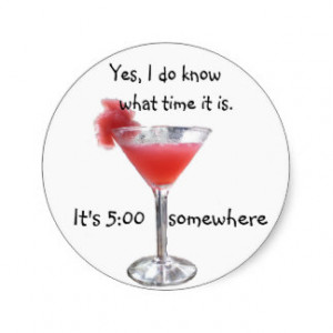 cocktail happy hour 5 o clock somewhere round stickers $ 5 50