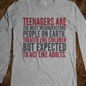 TEENAGERS ARE THE MOST MISUNDERSTOOD PEOPLE ON EARTH LONG SLEEVE T ...