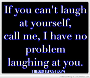 Laugh At Yourself