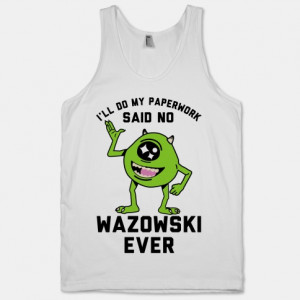 ... , funny, mike wazowski, monsters inc, movie, quote, shirt, monsters u