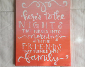 ... turned into mornings with the friends that turned into family