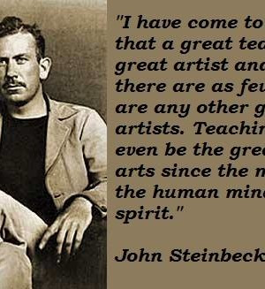 Great Teachers Are Like Artists ~ John Steinbeck