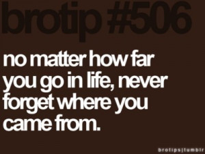 remember where you came from