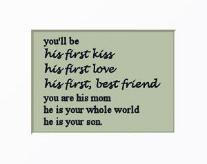 ... little boy’s mother is his first love and the best friend he will