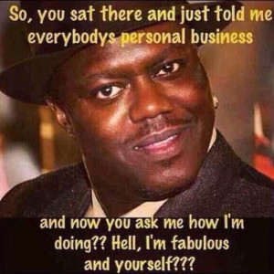Bernie Mac words of wisdom.