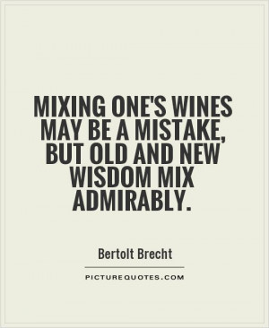 Wisdom Quotes Wine Quotes Bertolt Brecht Quotes