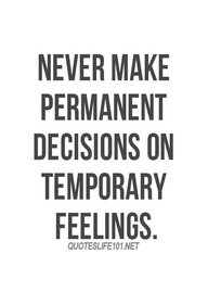 ... Feelings, Quotes, Permanent Decision, Good Advice, True Stories