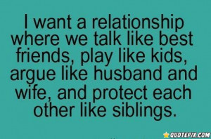 Relationship Where We Talk Like Best Friends, Play Like Kids, Argue ...