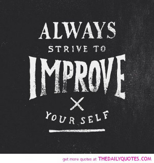 always-strive-improve-yourself-life-quotes-sayings-pictures.jpg