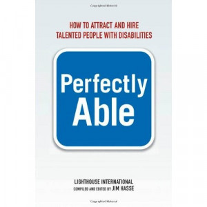 ... Able: How to Attract and Hire Talented People with Disabilities