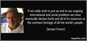 If we really wish to put an end to our ongoing international and ...