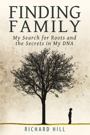 Author Richard Hill Promotes His Memoir - Finding Family: My Search ...