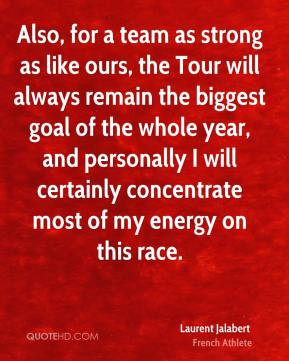 Laurent Jalabert - Also, for a team as strong as like ours, the Tour ...