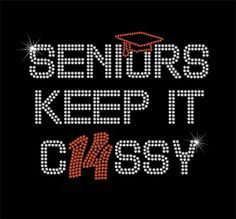 Rhinestone Iron-On Transfer - Seniors Keep It C14SSY (Class of 2014 ...