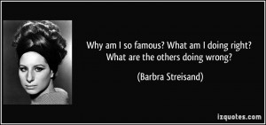 quote-why-am-i-so-famous-what-am-i-doing-right-what-are-the-others ...