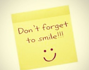 DON'T FORGET TO SMILE
