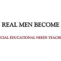 real_men_become_special_educational_needs_teachers.jpg?height=250 ...