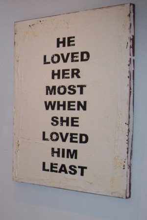 he-loved-her-most-when-she-loved-him-least-sayings-quotes.jpg
