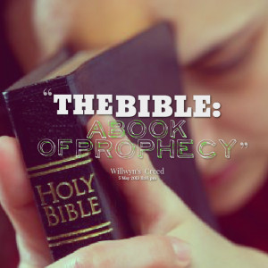 Quotes Picture: the bible: a book of prophecy