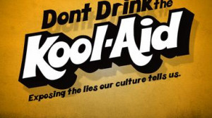Don't Drink the Kool-Aid