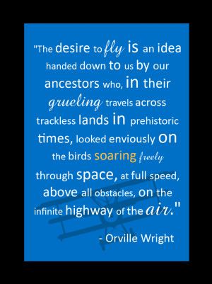 The desire to fly is an idea handed down to us by our