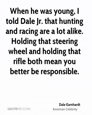 dale-earnhardt-celebrity-quote-when-he-was-young-i-told-dale-jr-that ...