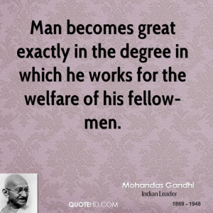 mohandas-gandhi-men-quotes-man-becomes-great-exactly-in-the-degree-in ...