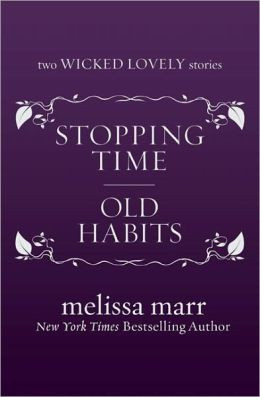 Stopping Time and Old Habits (Wicked Lovely Series)