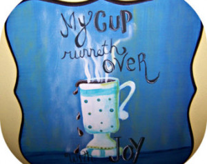 Popular items for my cup runneth over