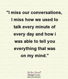 you used to talk to me. Then the fun stuff ended. Then you didn't talk ...
