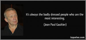 More Jean Paul Gaultier Quotes