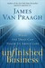 Unfinished Business: What the Dead Can Teach Us About Life by James ...