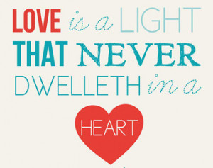 Love is a light, that never dwellet h in heart possessed by fear. Baha ...