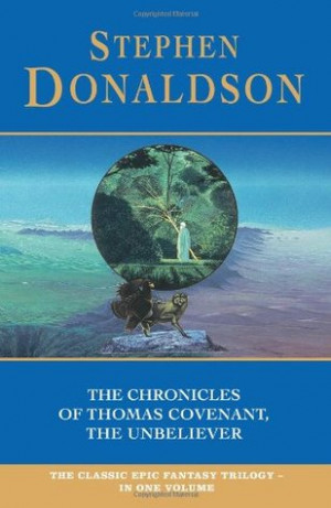 The Chronicles of Thomas Covenant, the Unbeliever (The Chronicles of ...